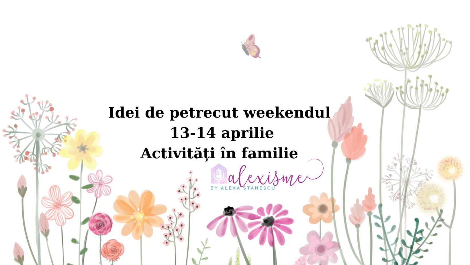 Program Strazi deschise în Bucuresti, Festivalul Cireșilor înfloriți și alte idei de petrecut în familie, weekendul 13-14 aprilie
